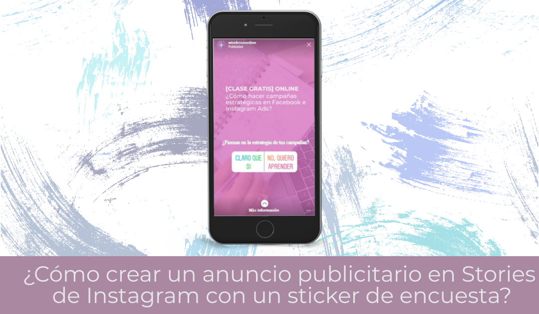 ¿Cómo crear un anuncio publicitario en Stories de Instagram con un sticker de encuesta?